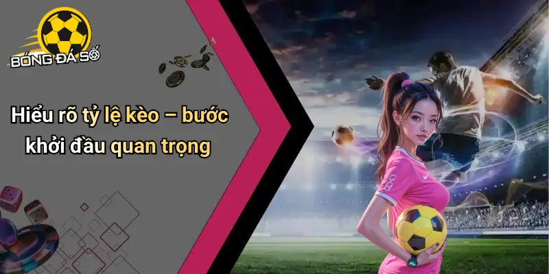Mẹo Cược Bóng Đá Tỷ Lệ Kèo: Chiến Thuật Tăng Tỷ Lệ Thắng 1 Mẹo Cược Bóng Đá Tỷ Lệ Kèo