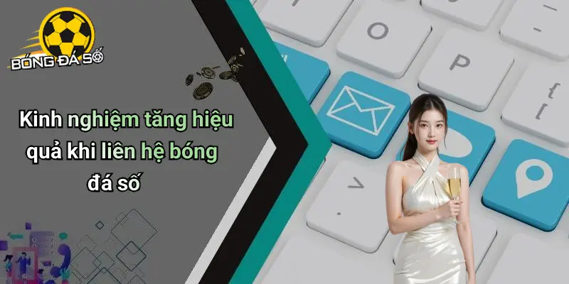 Liên Hệ: Giải Pháp Tương Tác Nhanh Chóng Tại Bóng Đá Số 3 Liên Hệ