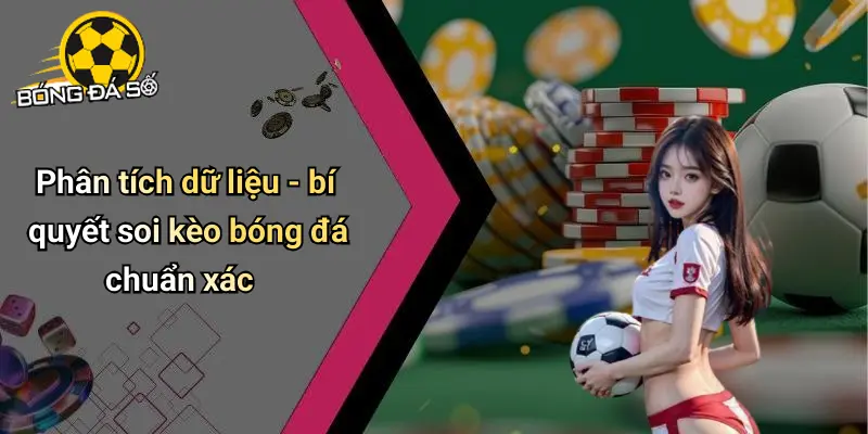 Soi Kèo: Chiến Lược Phân Tích Tỷ Lệ Và Sức Hút Từ Bóng Đá Số 33 Soi Kèo
