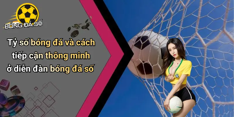 Tỷ Số Bóng Đá: Cập Nhật Nhanh, Phân Tích Sâu, Góc Nhìn Hay 44 Tỷ Số Bóng Đá
