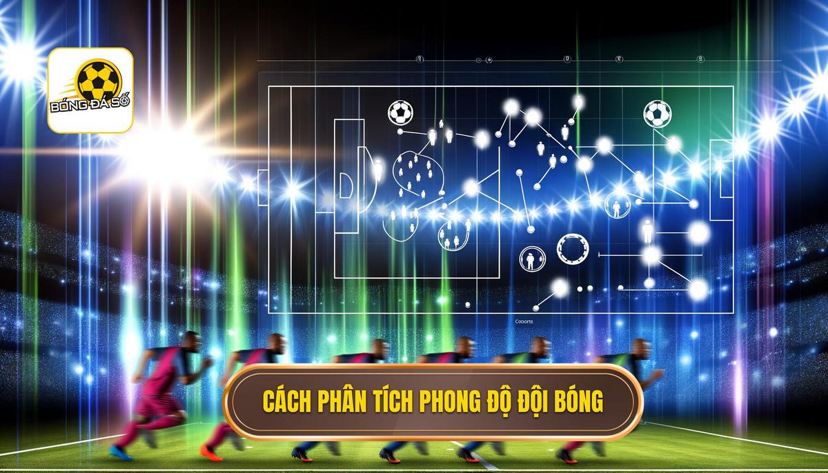 Cách phân tích phong độ đội bóng 