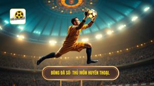thủ môn huyền thoại