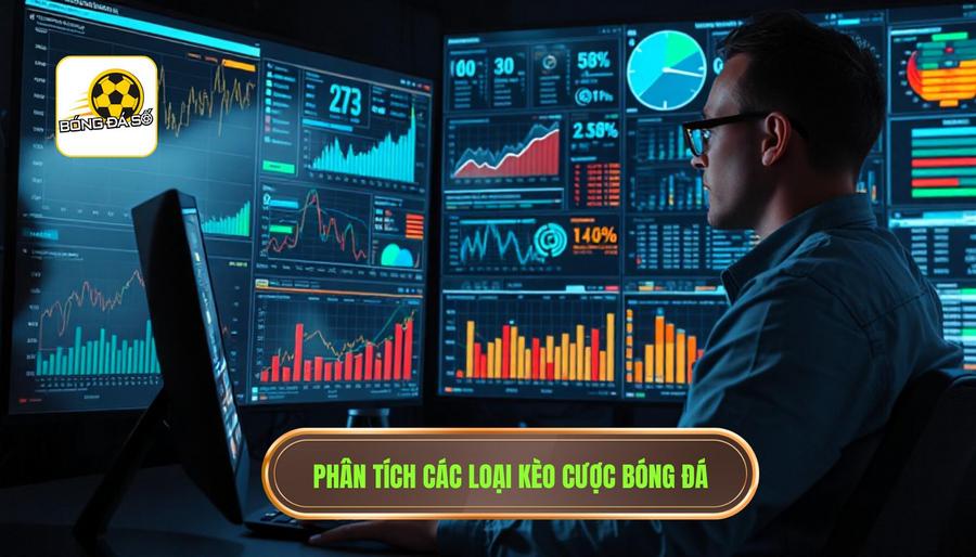 1. Phân tích các loại kèo cược bóng đá