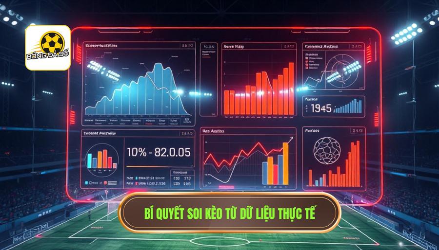 2. Bí quyết soi kèo từ dữ liệu thực tế