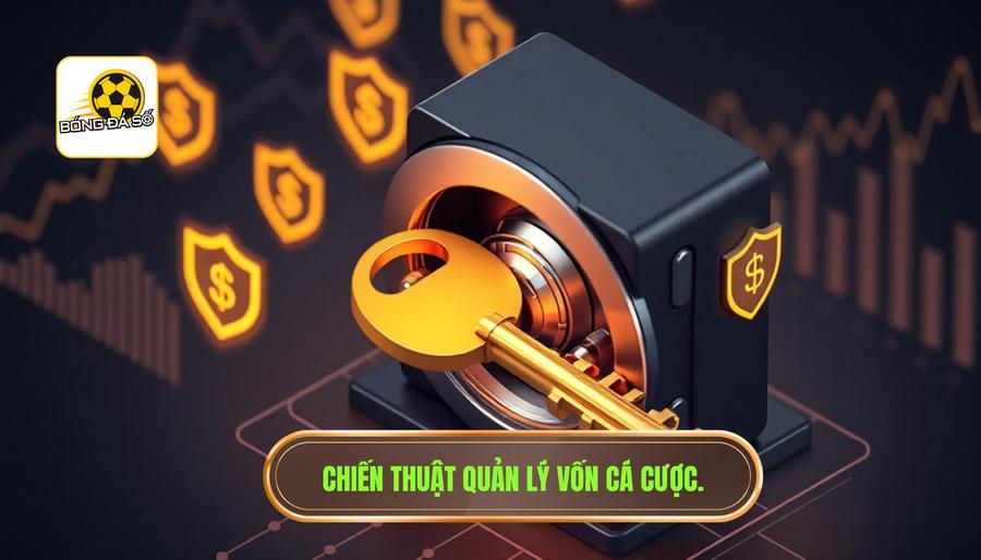 Cá cược an toàn: Cẩm nang toàn diện để bảo vệ bản thân trong thế giới giải trí trực tuyến 3 3. Chiến thuật quản lý vốn cá cược.